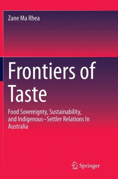 Cover for Zane Ma Rhea · Frontiers of Taste (Book) [Softcover reprint of the original 1st ed. 2017 edition] (2018)