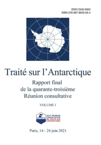 Cover for Reunion Consultative Du Traite Sur l'a · Rapport final de la quarante-troisieme Reunion consultative du Traite sur l'Antarctique. Volume I (Pocketbok) (2021)
