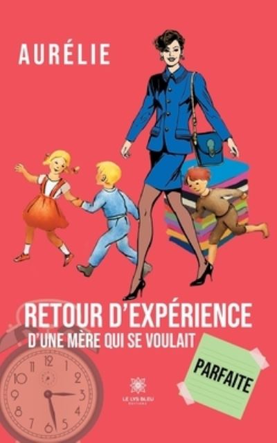 Cover for Aurelie · Retour d'experience d'une mere qui se voulait parfaite (Paperback Book) (2021)