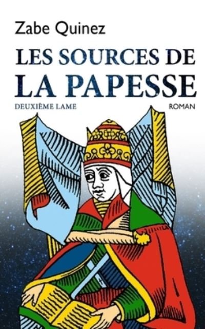 Cover for Zabe Quinez · Les Sources de la Papesse: Deuxieme Lame - La Voie Des Lames (Taschenbuch) (2021)