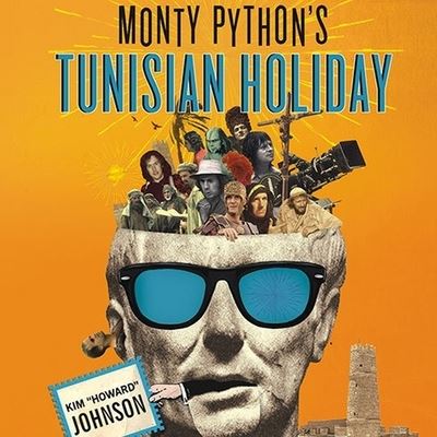 Monty Python's Tunisian Holiday - Johnson - Muzyka - TANTOR AUDIO - 9798200126064 - 8 grudnia 2008