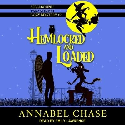 Cover for Annabel Chase · Hemlocked and Loaded (CD) (2020)