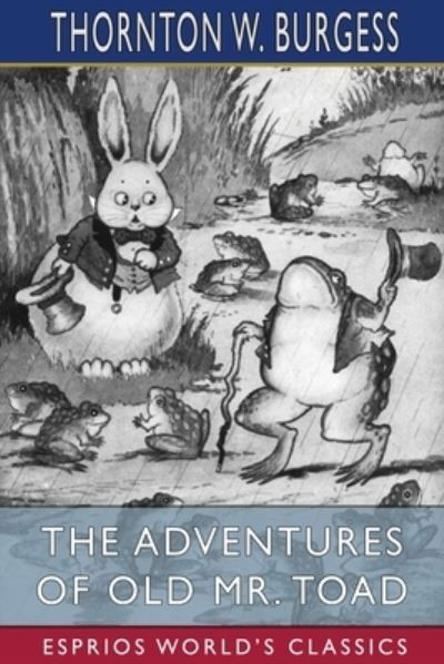 Cover for Thornton W Burgess · The Adventures of Old Mr. Toad (Esprios Classics) (Paperback Book) (2024)