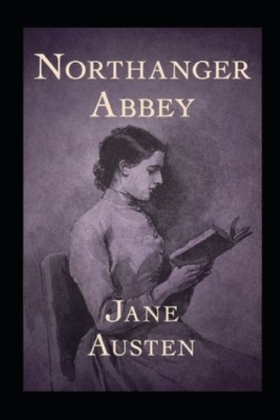 Northanger Abbey - Jane Austen - Bøger - Independently Published - 9798423624064 - 26. februar 2022