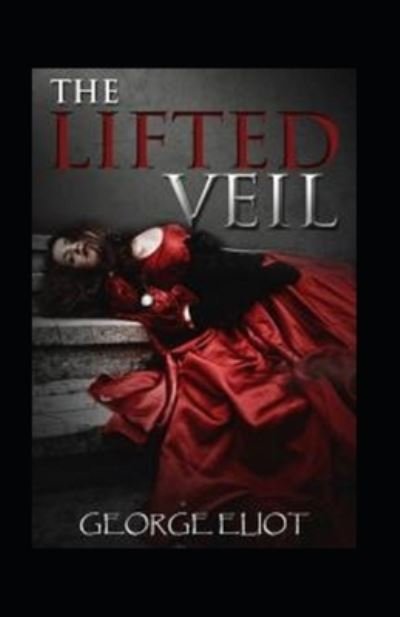 Cover for George Eliot · The Lifted Veil Annotated (Pocketbok) (2022)