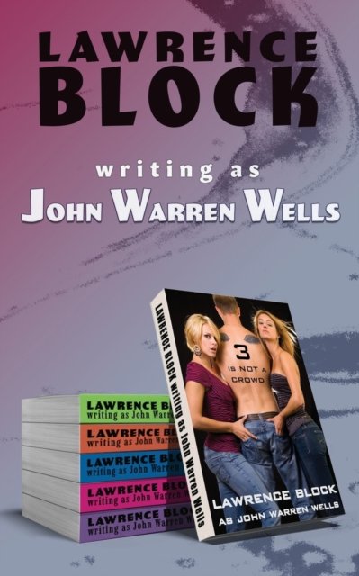 Cover for As John Warren Wells · 3 is Not a Crowd (Taschenbuch) (2022)