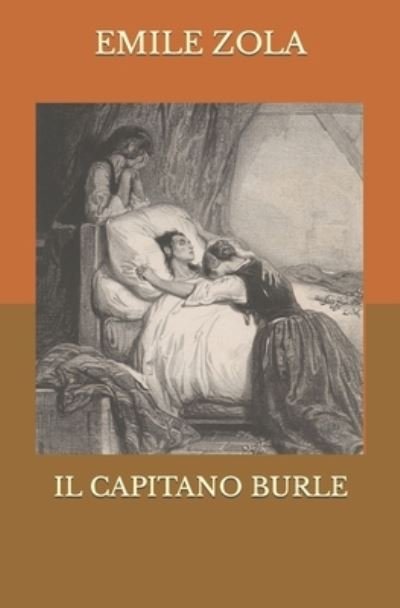 Cover for Emile Zola · Il Capitano Burle - Romanzieri Francesi XIX E XX Secolo (Pocketbok) (2021)