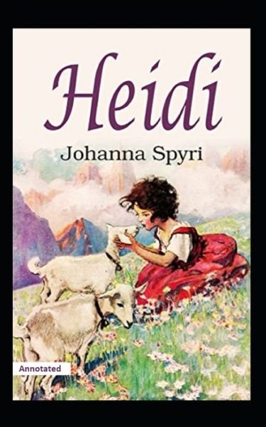 Cover for Johanna Spyri · Heidi Annotated (Paperback Book) (2020)