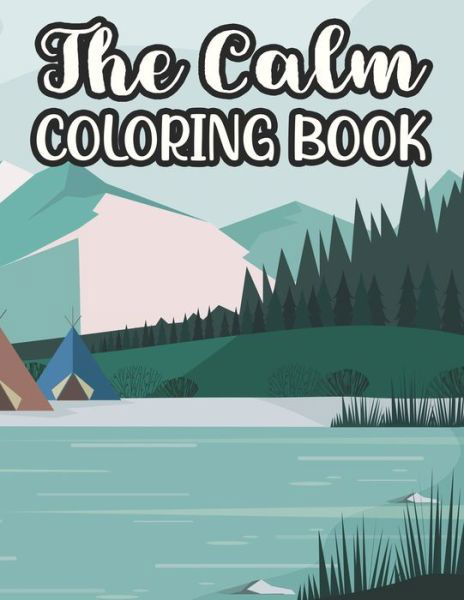The Calm Coloring Book - CL Crate - Livres - Independently Published - 9798580664064 - 12 décembre 2020