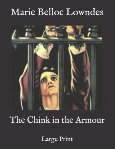 The Chink in the Armour - Marie Belloc Lowndes - Books - Independently Published - 9798588402064 - December 30, 2020