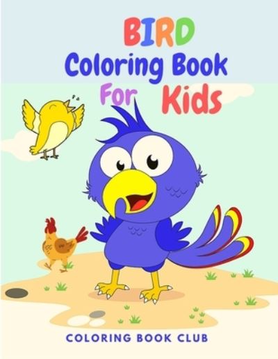 Cover for Coloring Book Club · Bird Coloring Book for Kids (Paperback Book) (2021)