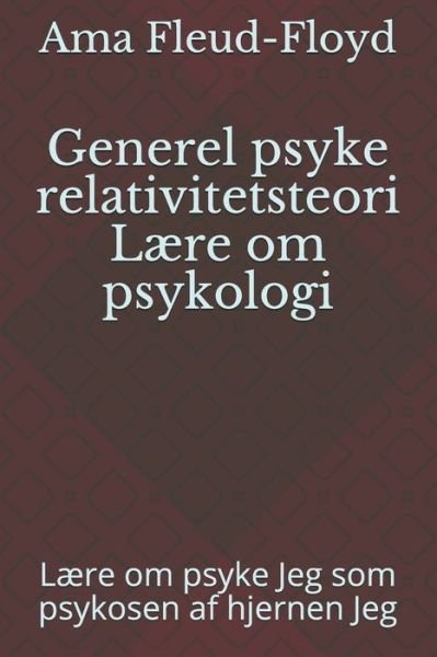 Cover for Ama Fleud-Floyd · Generel psyke relativitetsteori Laere om psykologi (Pocketbok) (2021)