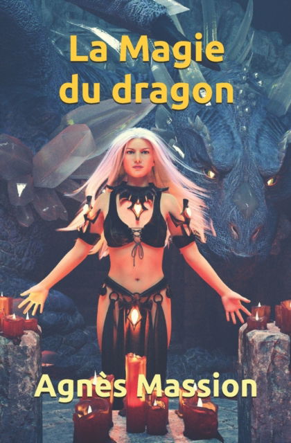 La magie du Dragon - Agnes Massion - Books - Independently Published - 9798649965064 - June 1, 2020