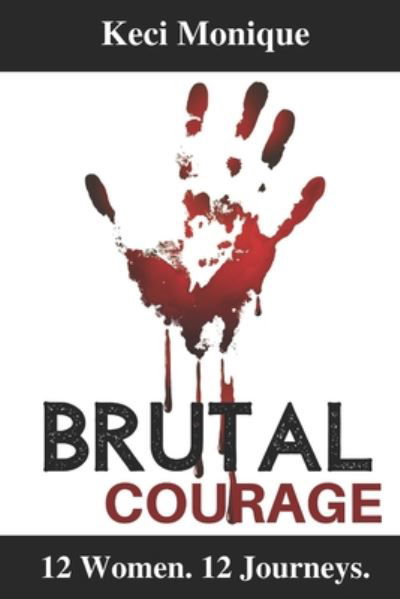 Cover for Keci Monique · Brutal Courage (Pocketbok) (2020)