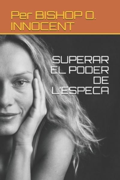 Cover for Per Bishop O Innocent · Superar El Poder de l'Especa (Paperback Book) (2020)