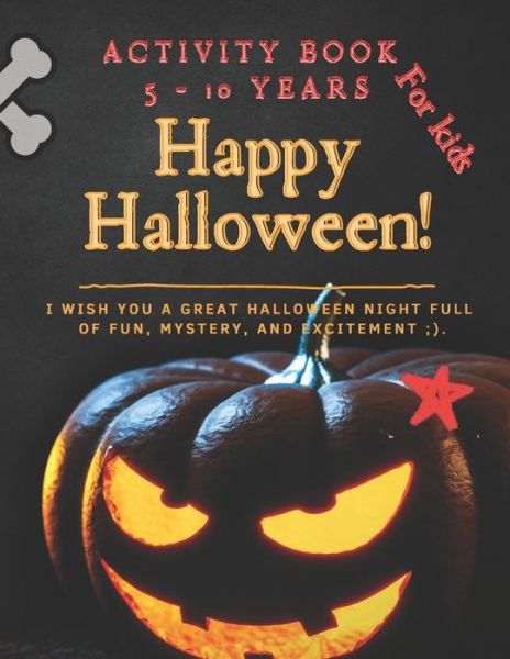 Cover for Horrifying Editions · Activity Book for Kids (5 to 10 years) Happy Halloween ! (Paperback Book) (2020)