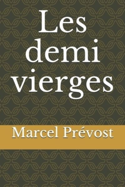 Cover for Marcel Prevost · Les demi vierges (Paperback Book) (2020)