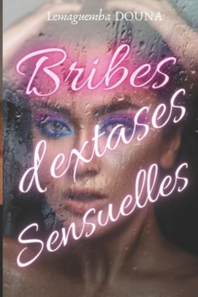 Cover for Lemaguemba DOUNA · Bribes d'extases Sensuelles (Bog) (2020)