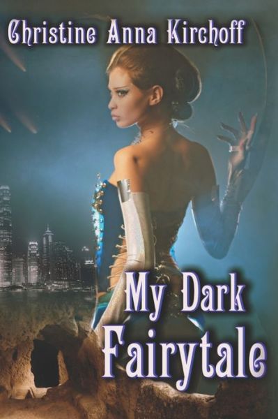 Cover for Christine Anna Kirchoff · My Dark Fairytale (Taschenbuch) (2020)