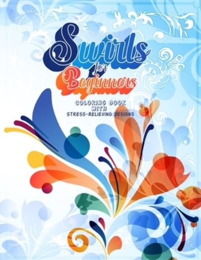 Cover for Madly Melody · Swirls For Beginners- Coloring Book with Stress-Relieving Designs (Paperback Bog) (2021)