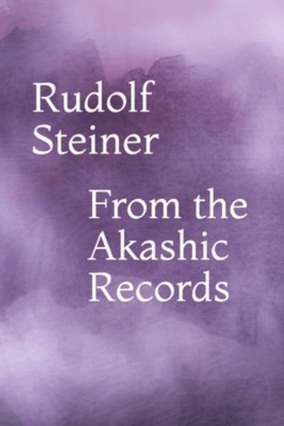 Cover for Rudolf Steiner · From the Akashic Records (Paperback Bog) (2021)