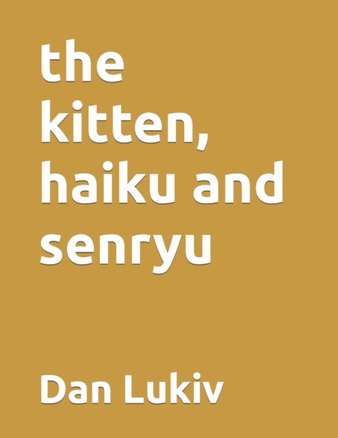 Cover for Dan Lukiv · The kitten, haiku and senryu (Paperback Book) (2021)