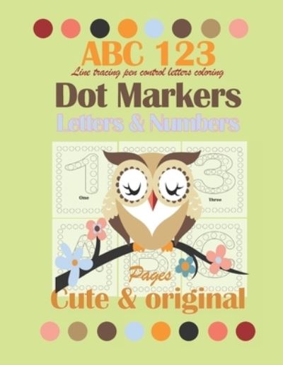 Cover for Dot Markers Letters Numbers and Shapes · Dot Markers Letters &amp;Numbers Cute and Original Pages (Paperback Book) (2021)