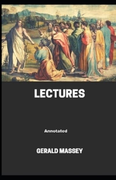 Cover for Gerald Massey · Gerald Massey's Lectures Annotated (Paperback Book) (2021)