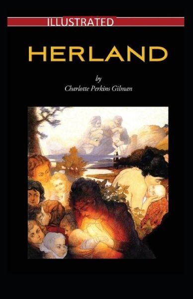 Cover for Charlotte Perkins Gilman · Herland Illustrated (Paperback Bog) (2021)