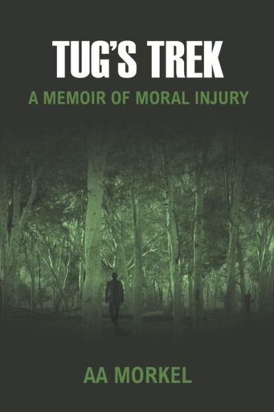 Cover for Aa Morkel · Tug's Trek: A Memoir of Moral Injury (Paperback Book) (2021)