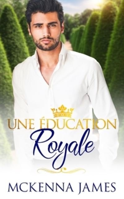 Cover for McKenna James · Une Education Royale (Pocketbok) (2022)