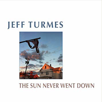 Cover for Jeff Turmes · Sun Never Went Down (CD) (2018)