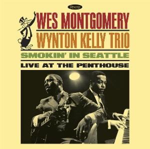 Cover for Wes Montgomery &amp; Wynton Kelly Trio · Smokin’ In Seattle: Live At The Penthouse (CD) (2025)