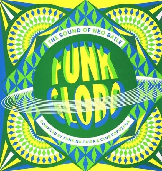 Funk Globo: Sound of Neo Baile / Various - Funk Globo: Sound of Neo Baile / Various - Musikk - MR. BONGO - 0711969127065 - 8. oktober 2013