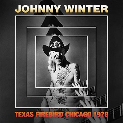 Cover for Johnny Winter · Texas Firebird - Chicago 1978 (CD) (2020)