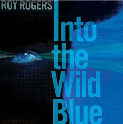 Cover for Roy Rogers · Into the Wild Blue (CD) (2015)