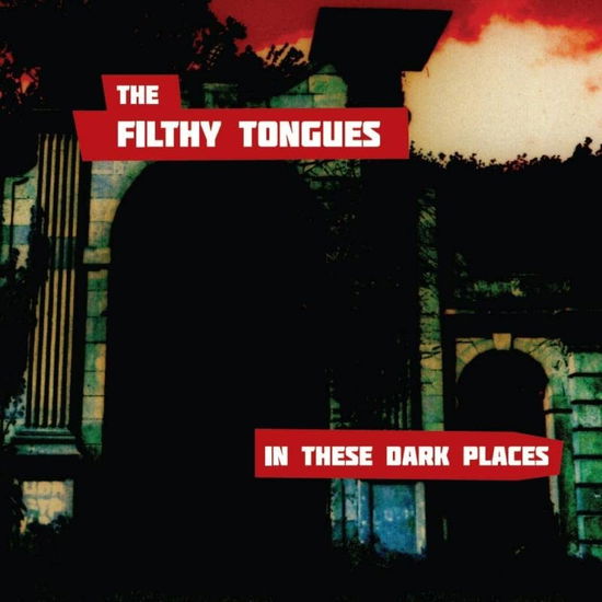 In The Dark Places - The Filthy Tongues - Musiikki - PROPER - 0794995011065 - perjantai 3. helmikuuta 2023