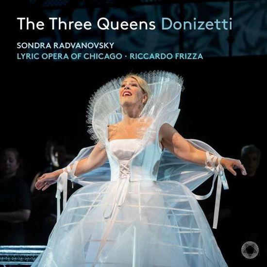 Cover for Sondra Radvanovsky / Riccardo Frizza / Lyric Opera of Chicago · The Three Queens (CD) (2022)