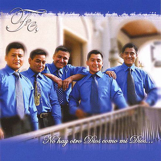 No Hay Otro Dios Como Mi Dios - Fe - Music - CD Baby - 0837101252065 - June 5, 2007