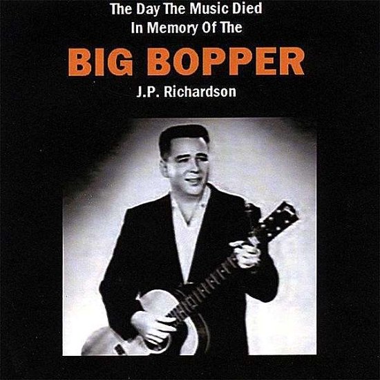 Day the Music Died - Big Bopper - Music - CDB - 0844553008065 - January 30, 2008