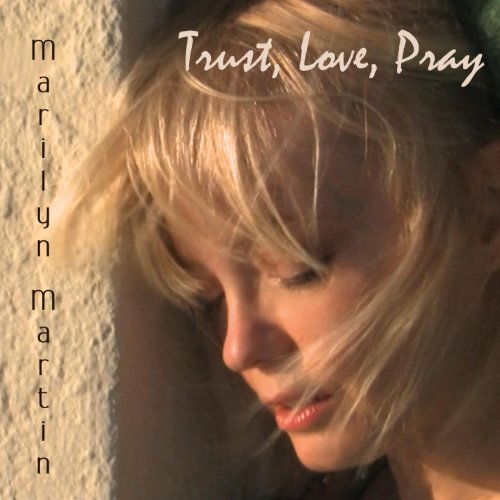 Cover for Marilyn Martin · Trust Love Pray (CD) (2012)