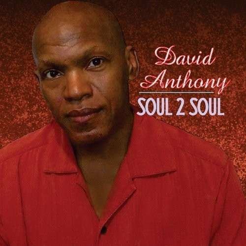 Cover for David Anthony · Soul 2 Soul (CD) (2013)
