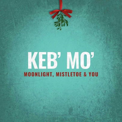 Moonlight, Mistletoe & You - Keb'mo' - Musik - CONCORD - 0888072118065 - 18 oktober 2019