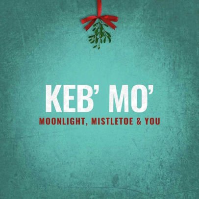 Cover for Keb'mo' · Moonlight, Mistletoe &amp; You (CD) (2019)