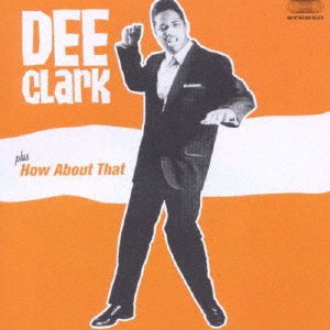 Dee Clark + How About That +4 - Dee Clark - Music - HOO DOO, OCTAVE - 4526180184065 - December 20, 2014