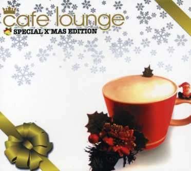 Cover for Cafe Lounge X'mas / Various · Cafe Lounge Xmas Special Edit (CD) [Japan Import edition] (2006)