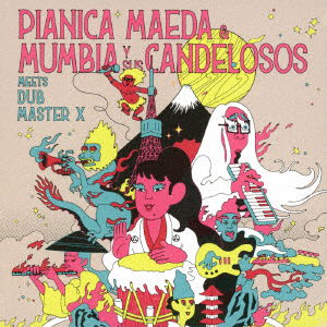 Cover for Pianica Maeda &amp; Mumbia Y S · Pianica Maeda &amp; Mumbia Y Sus Candelosos Meets Dub Master X (CD) [Japan Import edition] (2023)