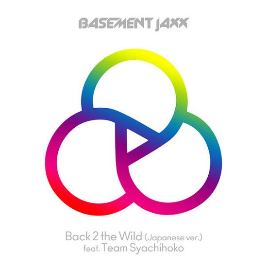 Back 2 The Wild -Jap.Ver- - Basement Jaxx - Music - HOSTESS - 4582214513065 - November 4, 2015