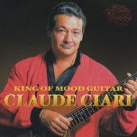 Cover for Claude Ciari · King Of Mood Guitar (CD) [Japan Import edition] (2021)