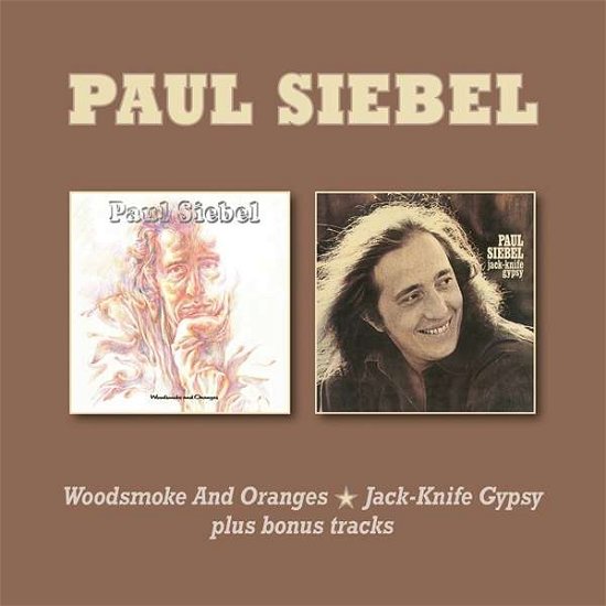 Woodsmoke And Oranges / Jack-Knife Gypsy - Paul Siebel - Musique - BGO REC - 5017261214065 - 29 mai 2020